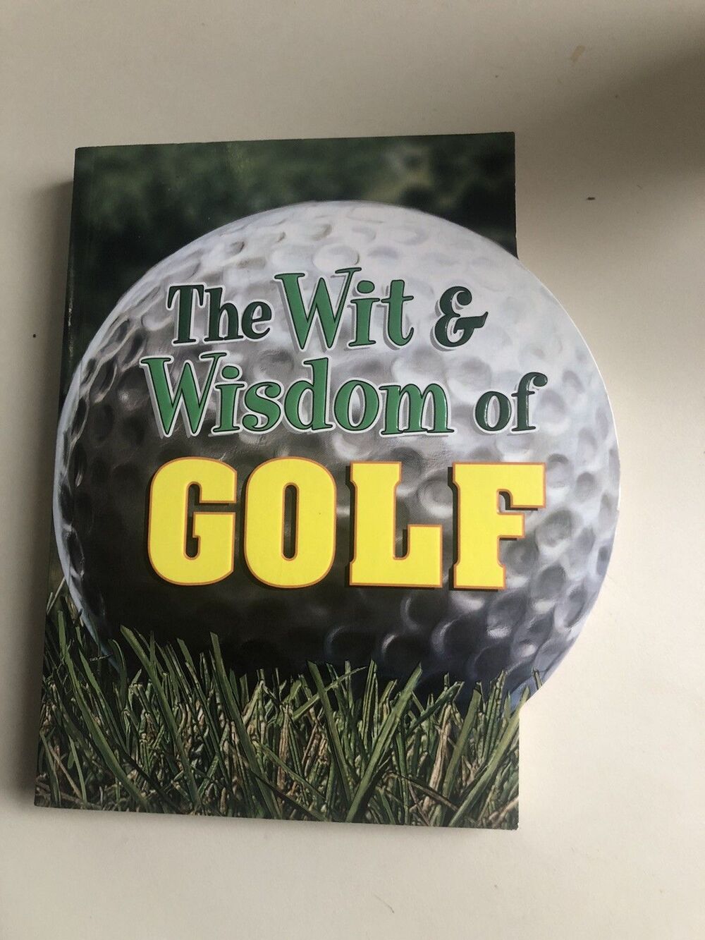 The Wit and‎ Wisdom of Golf - Hardcover -ISBN 9781412713887